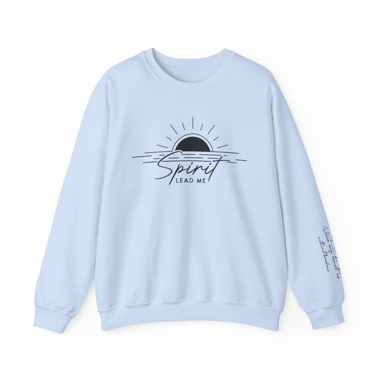 Spirit Lead Me Crewneck - Where my Trust is Without Borders