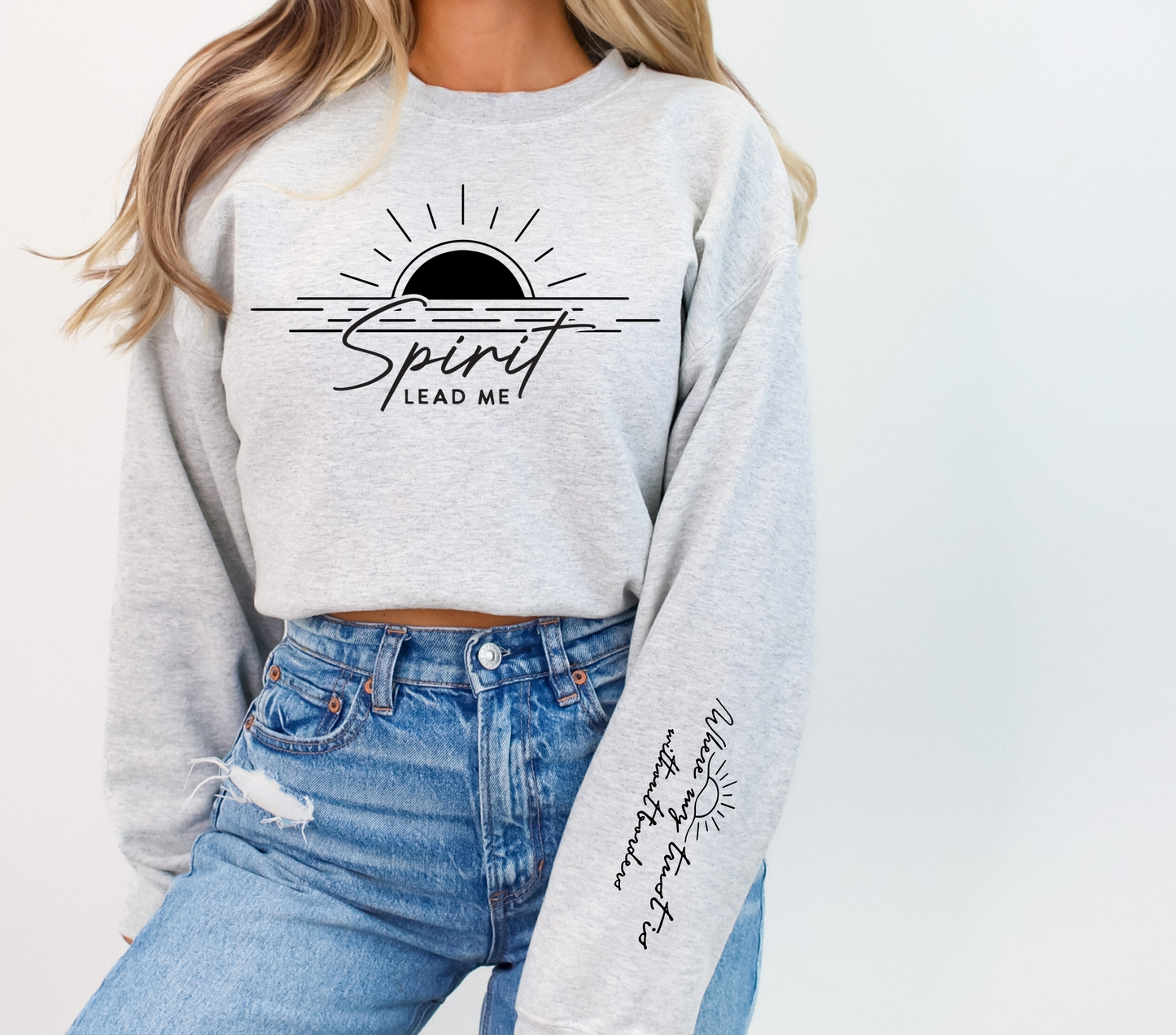 Spirit Lead Me Crewneck - Where my Trust is Without Borders