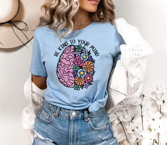 Be Kind to Your Mind T-Shirt - BentleyBlueCo