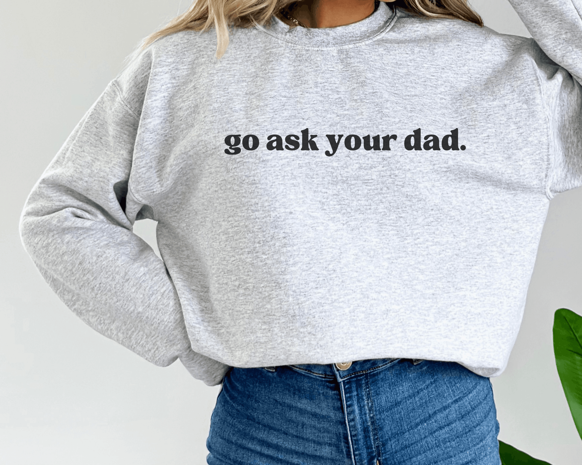 Go Ask Your Dad Crewneck - BentleyBlueCo