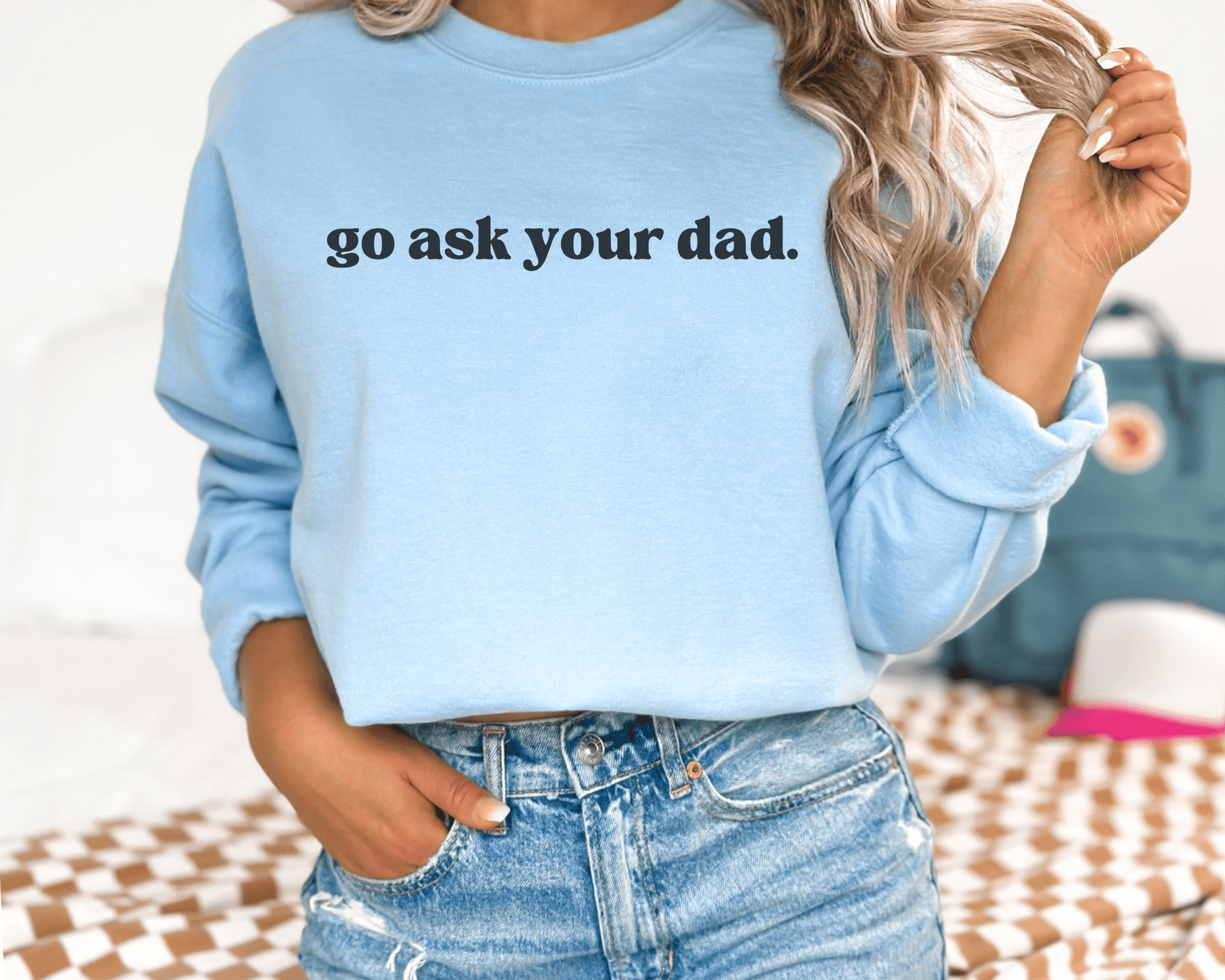Go Ask Your Dad Crewneck - BentleyBlueCo