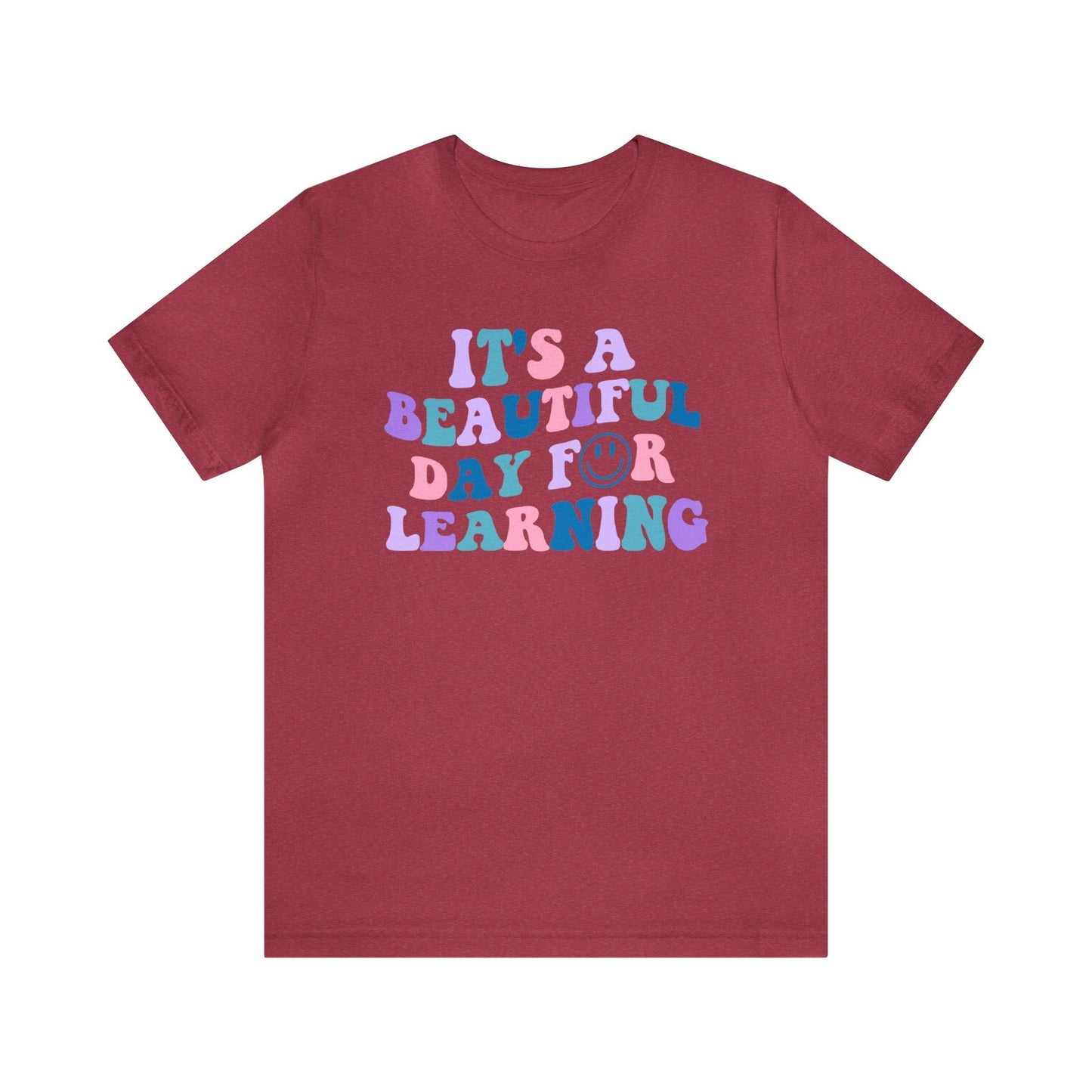 It's A Beautiful Day for Learning T-shirt - BentleyBlueCo