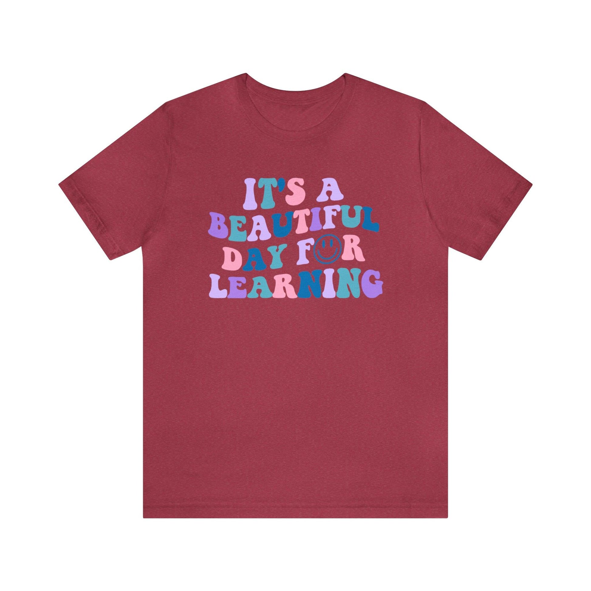 It's A Beautiful Day for Learning T-shirt - BentleyBlueCo