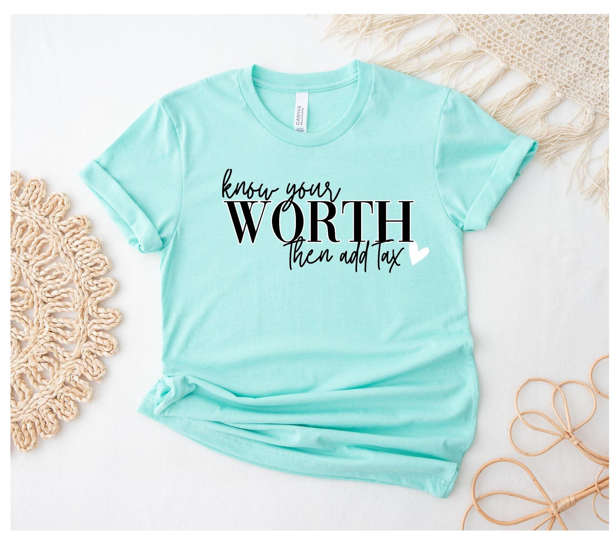 Know Your Worth Then Add Tax Shirt - BentleyBlueCo