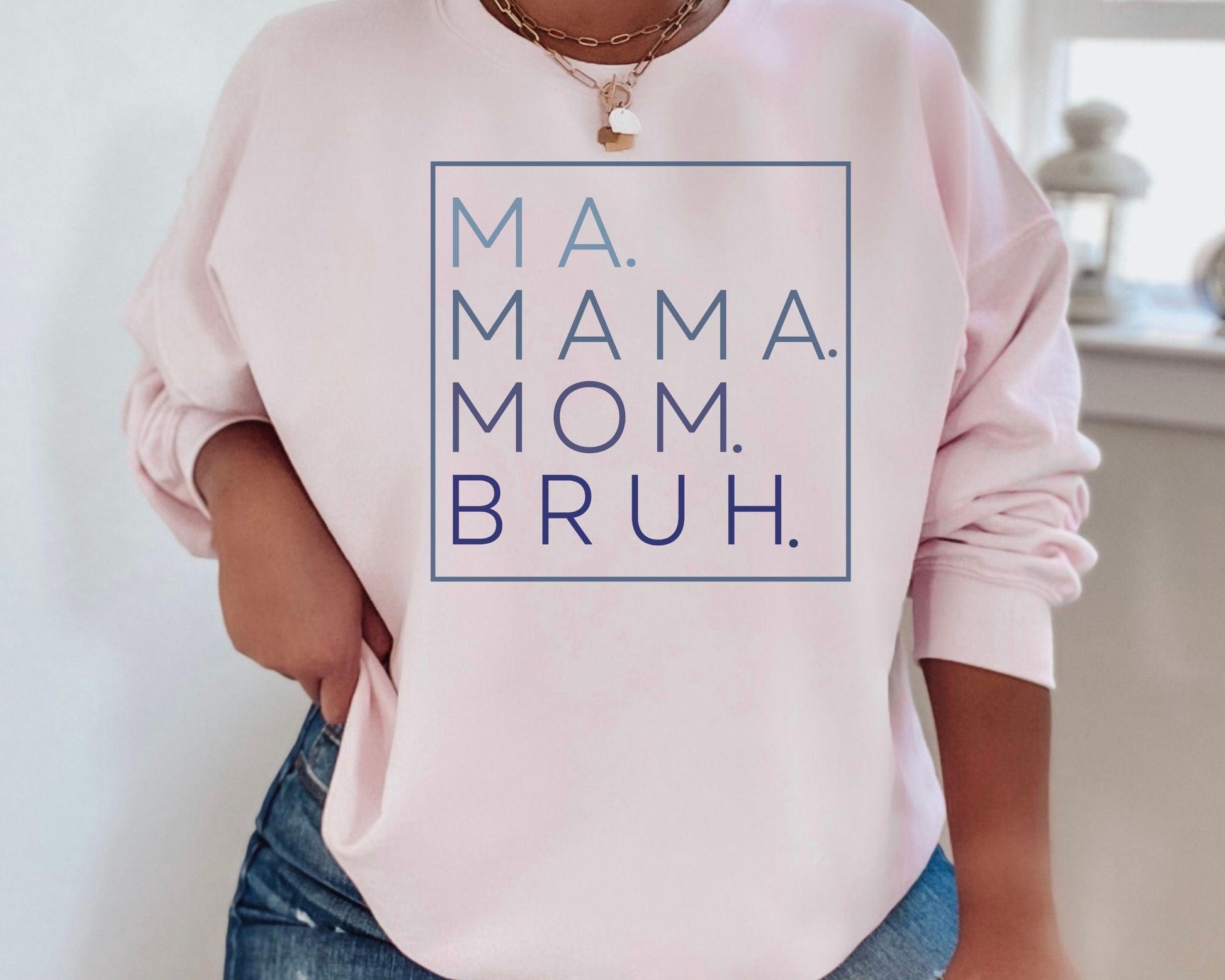 Ma Mama Mom Bruh Sweatshirt - BentleyBlueCo