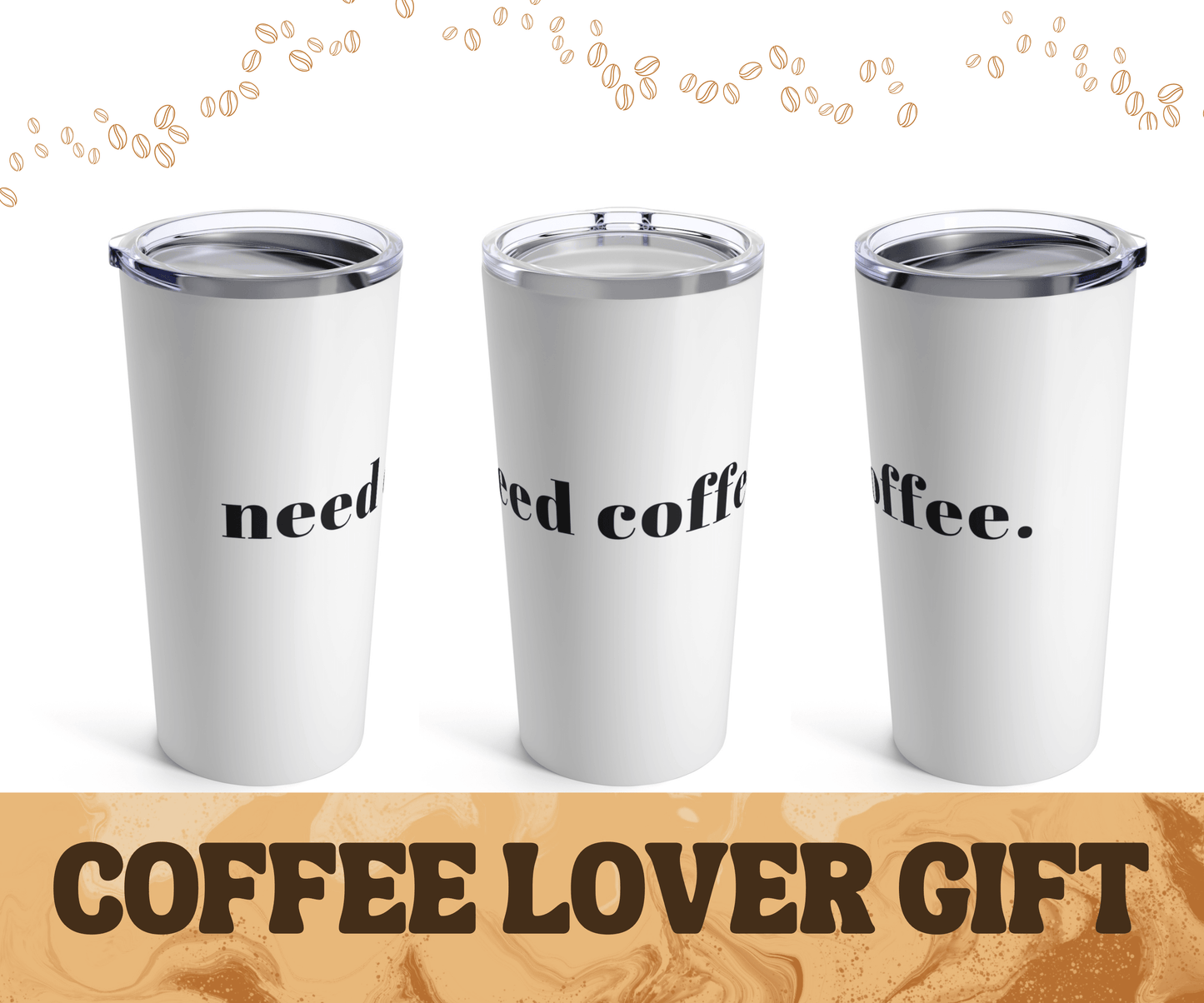 Need Coffee Tumbler - BentleyBlueCo