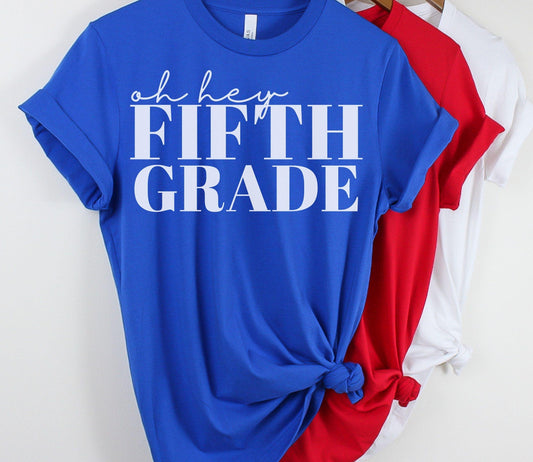 Oh Hey Fifth Grade Shirt - BentleyBlueCo