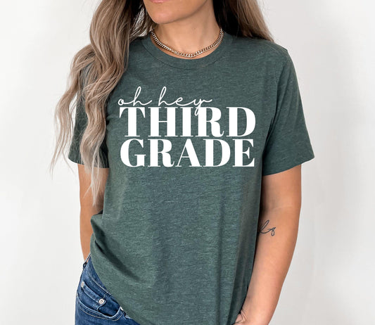 Oh Hey Third Grade Shirt - BentleyBlueCo