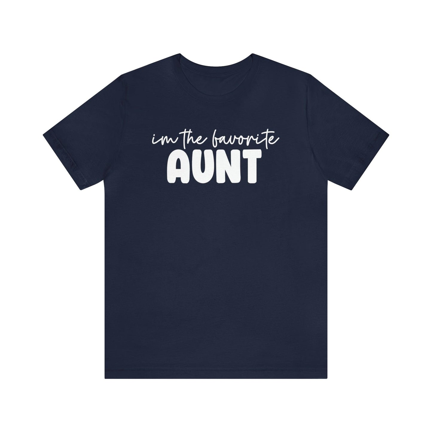 I'm the Favorite Aunt T-shirt - BentleyBlueCo