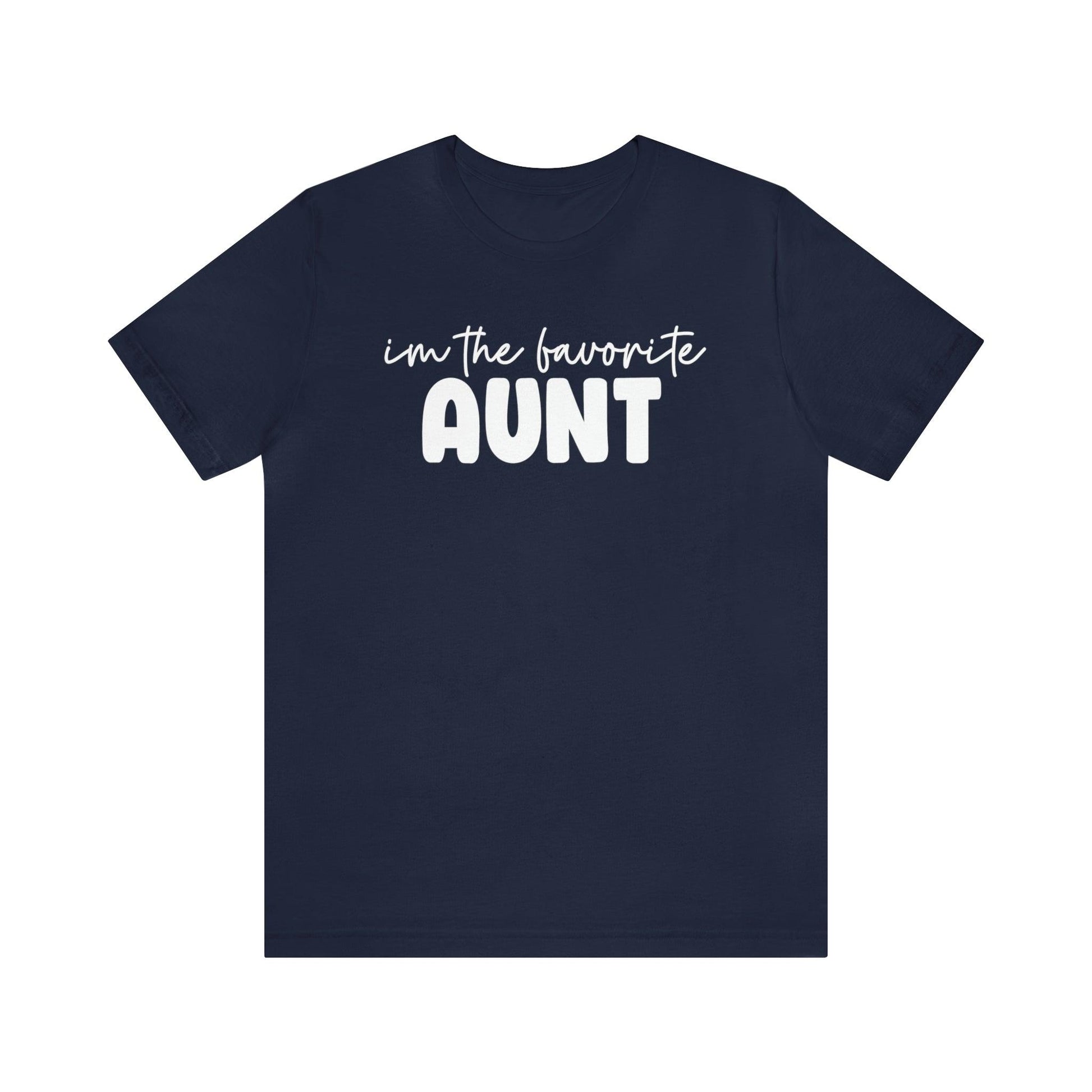 I'm the Favorite Aunt T-shirt - BentleyBlueCo