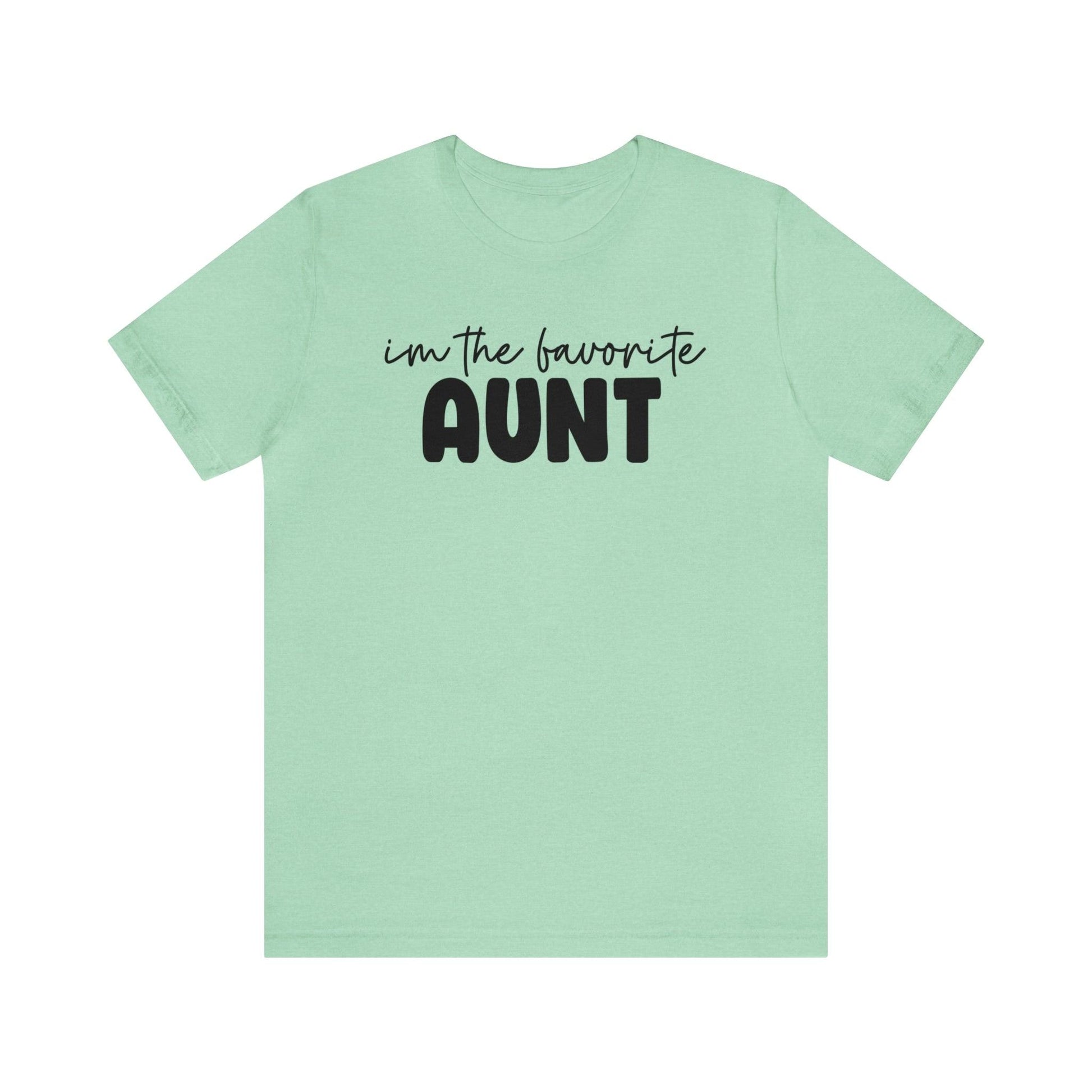I'm the Favorite Aunt T-shirt - BentleyBlueCo
