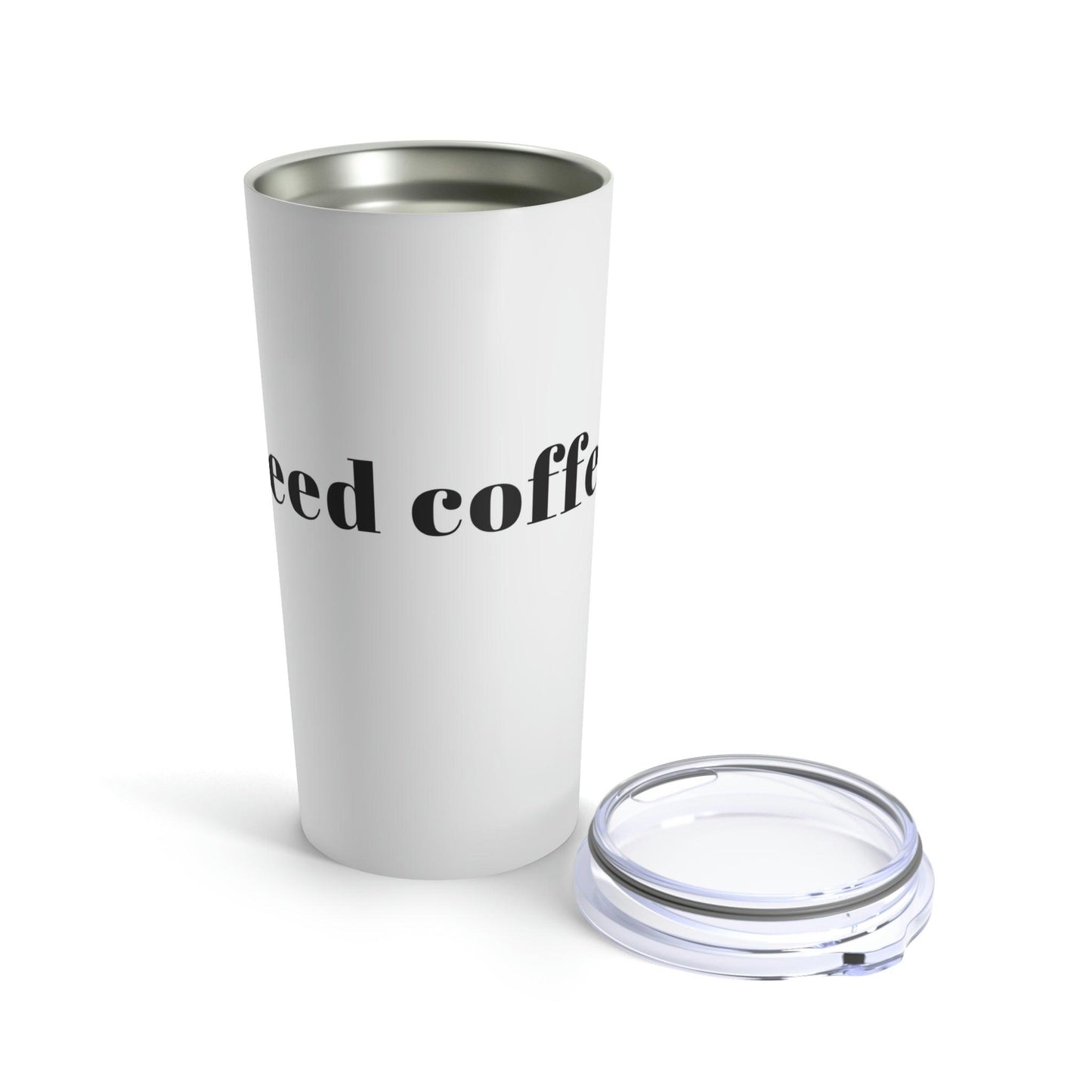 Need Coffee Tumbler - BentleyBlueCo