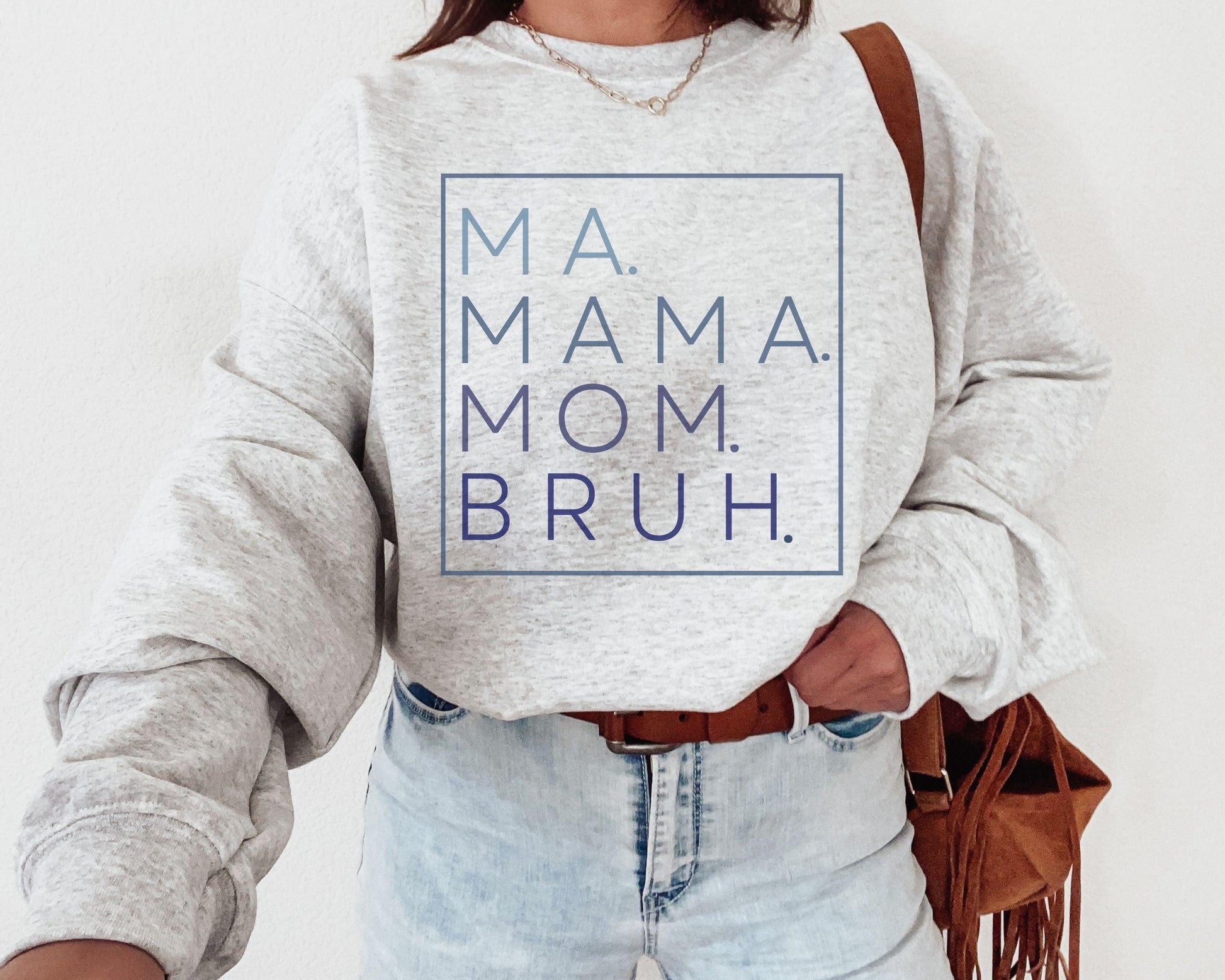 Ma Mama Mom Bruh Sweatshirt - BentleyBlueCo