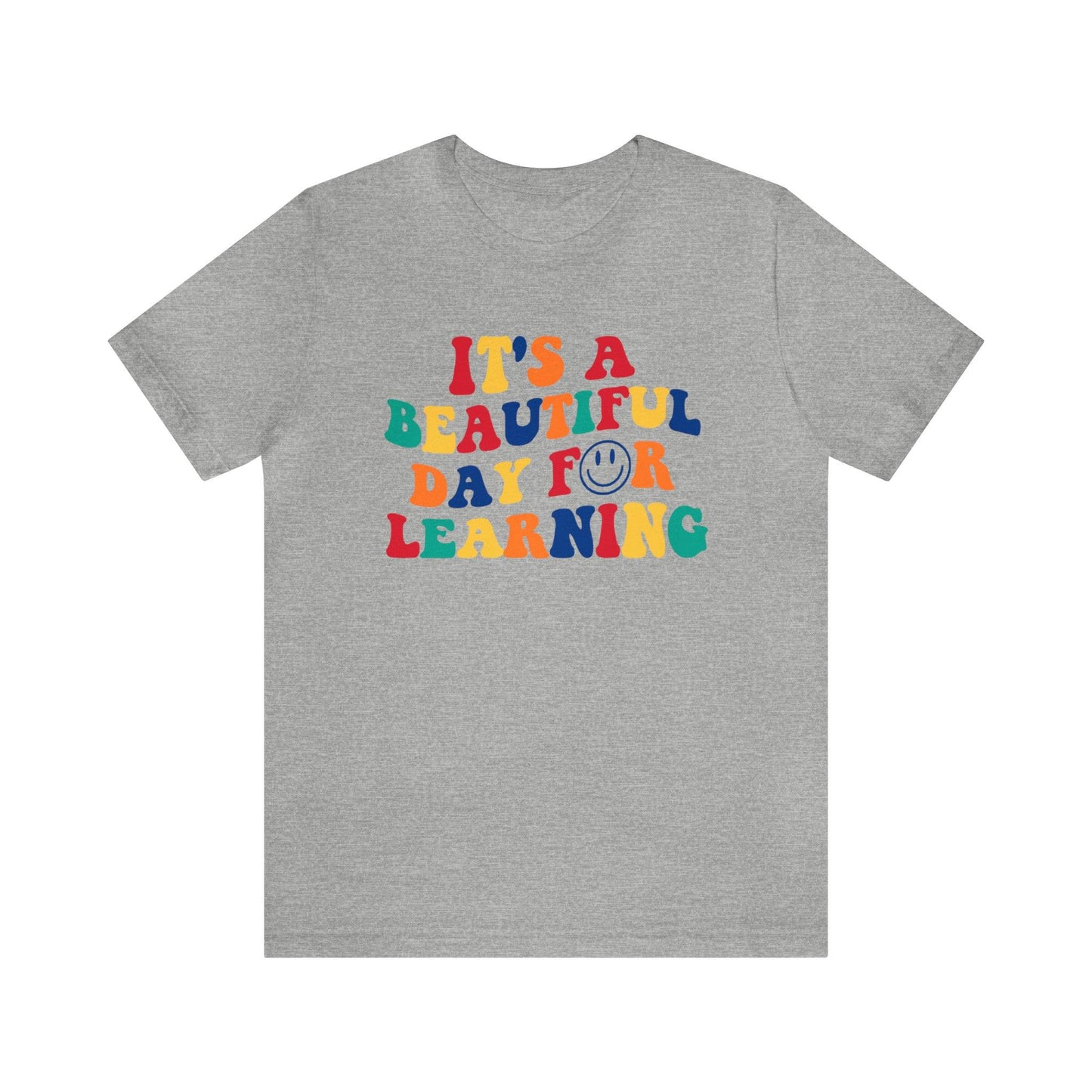 It's A Beautiful Day for Learning T-shirt - BentleyBlueCo