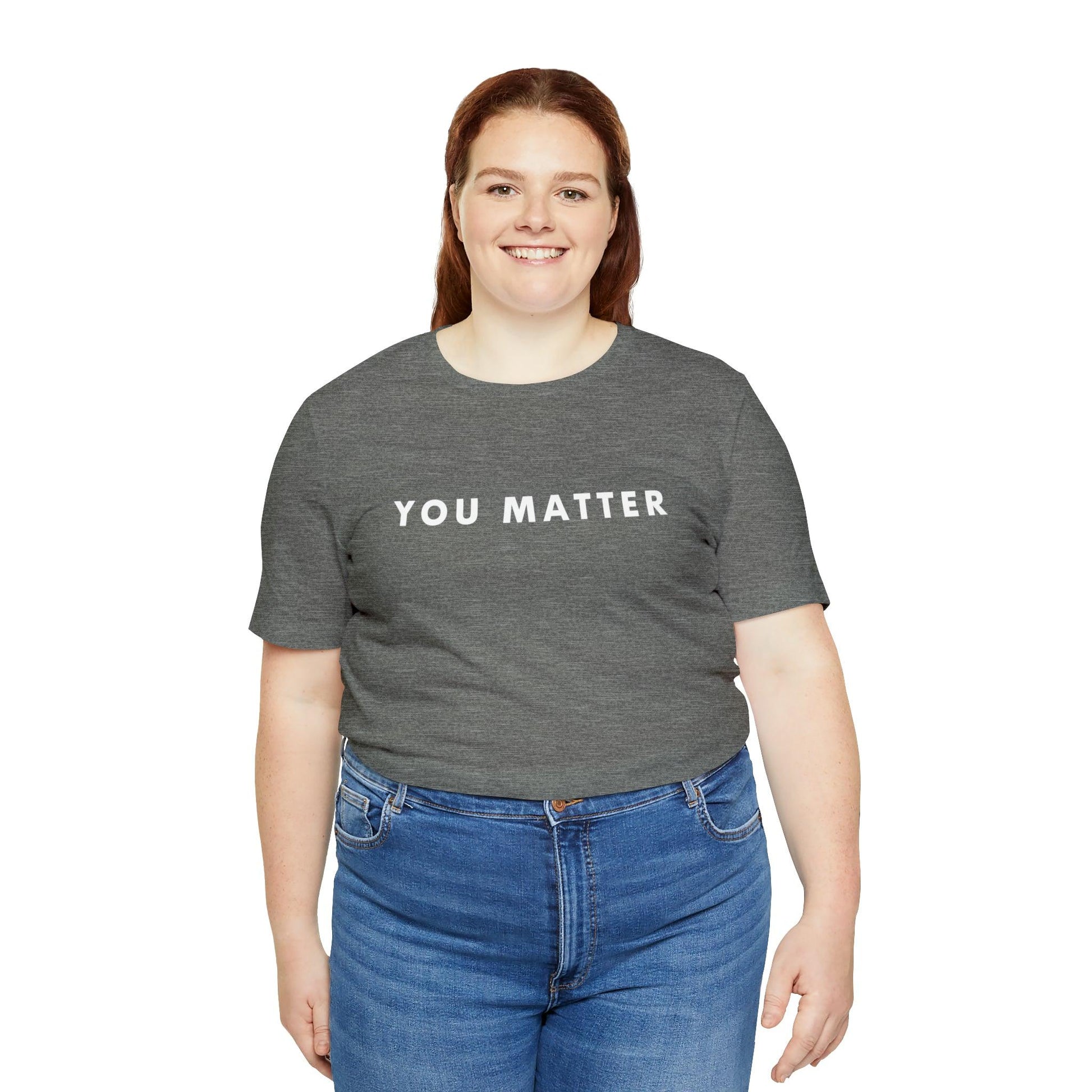 You Matter T-Shirt - BentleyBlueCo