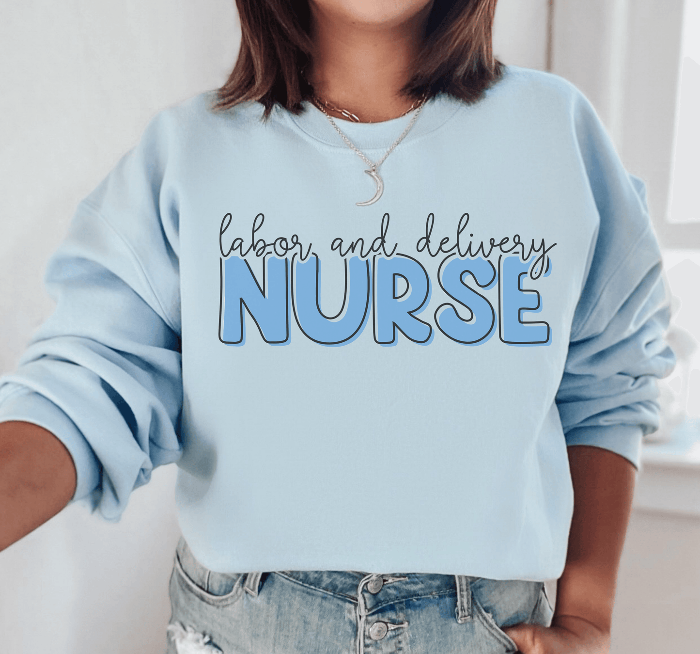 Labor and Delivery Nurse Crewneck Sweatshirt - BentleyBlueCo