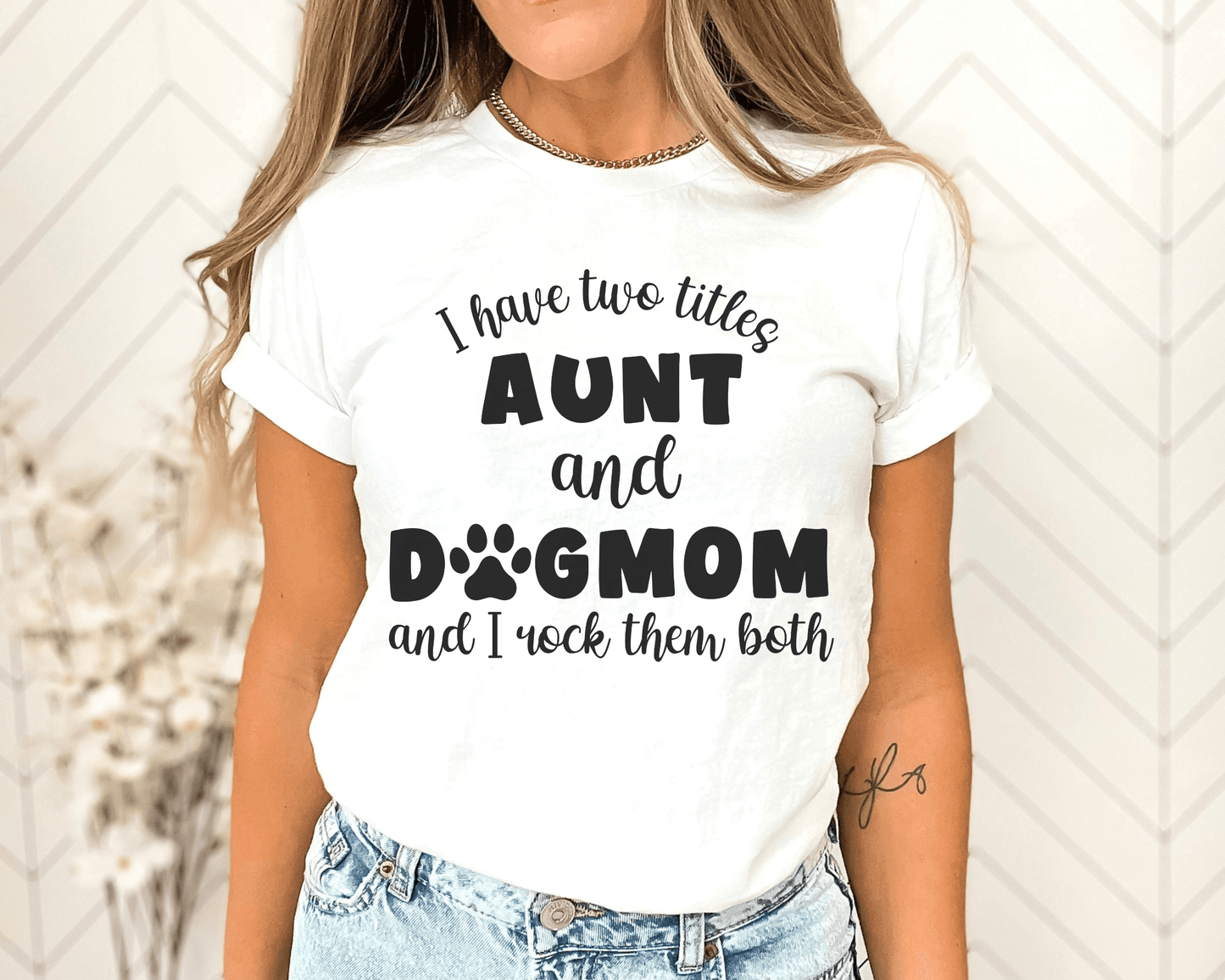 Aunt and Dog Mom Shirt - BentleyBlueCo