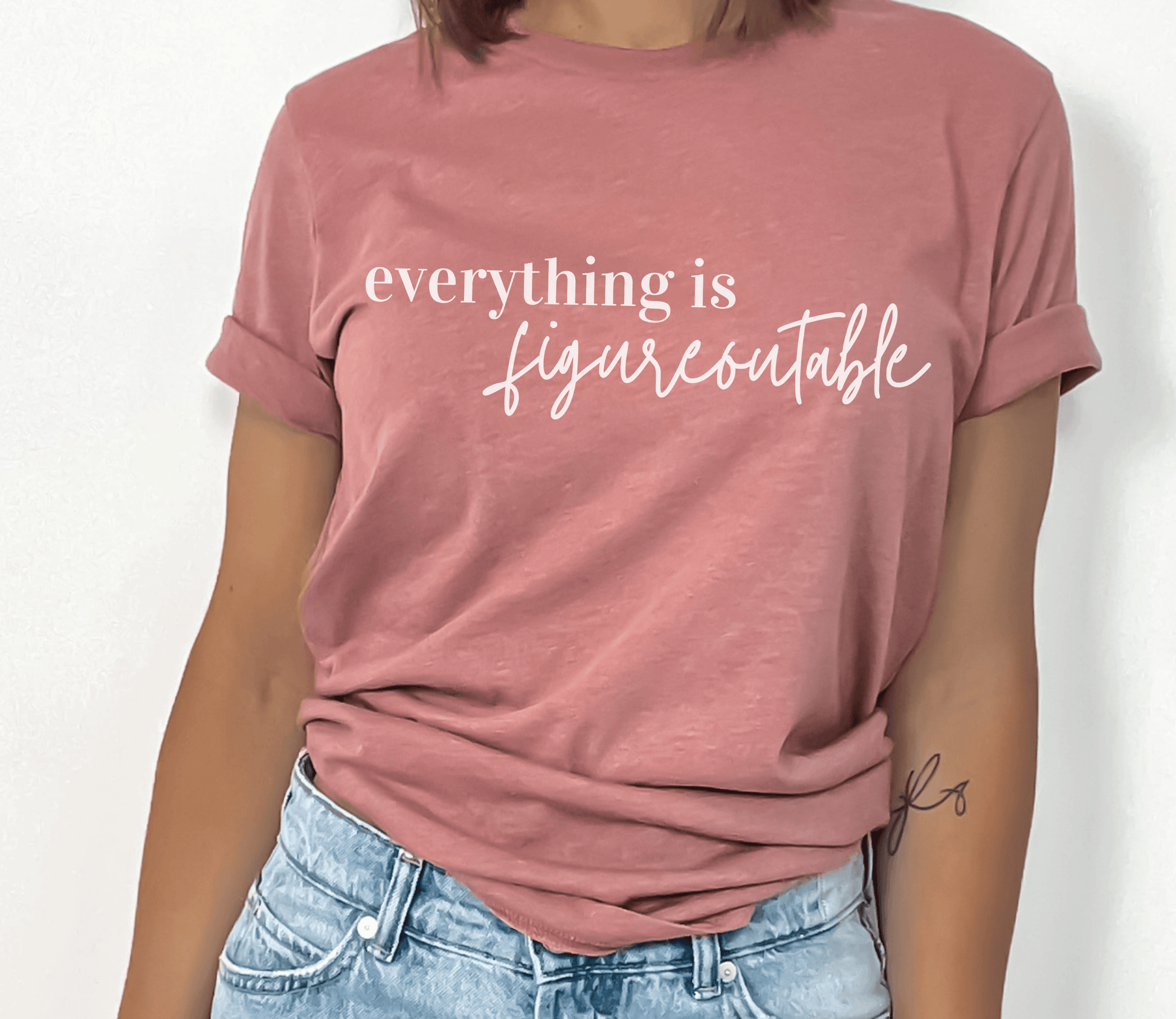 Everything is Figureoutable T-shirt - BentleyBlueCo