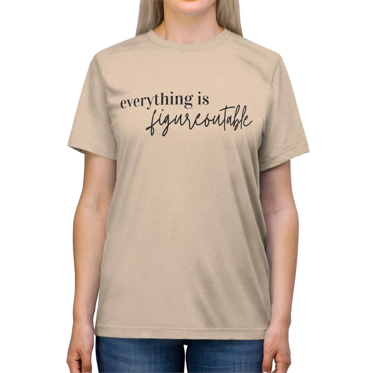 Everything is Figureoutable T-shirt - BentleyBlueCo