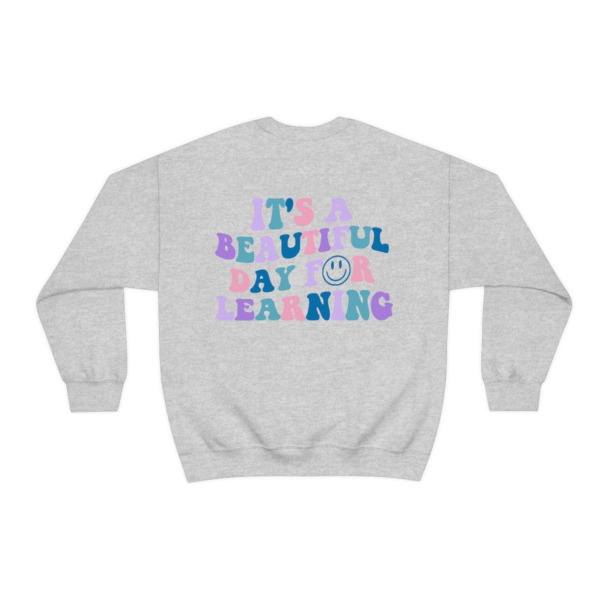 It's a Beautiful Day for Learning Crewneck Sweatshirt - BentleyBlueCo