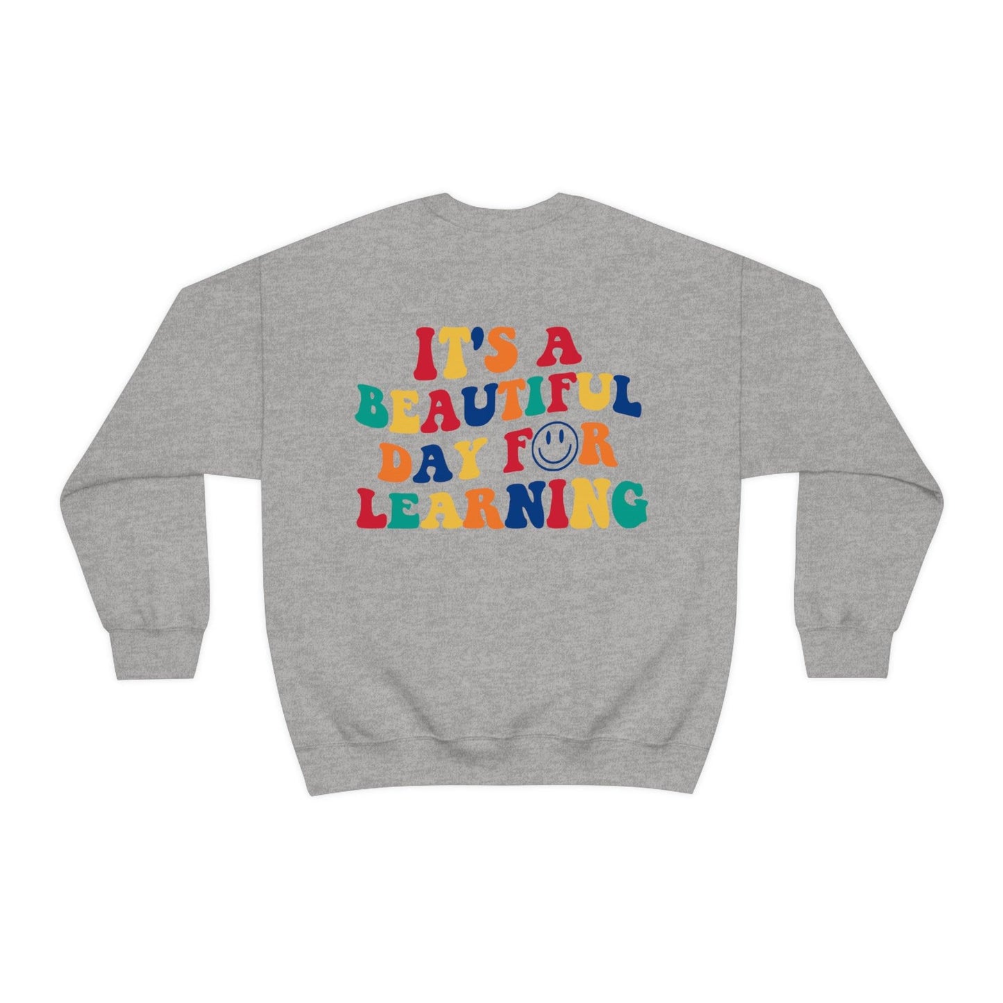 It's a Beautiful Day for Learning Crewneck Sweatshirt - BentleyBlueCo