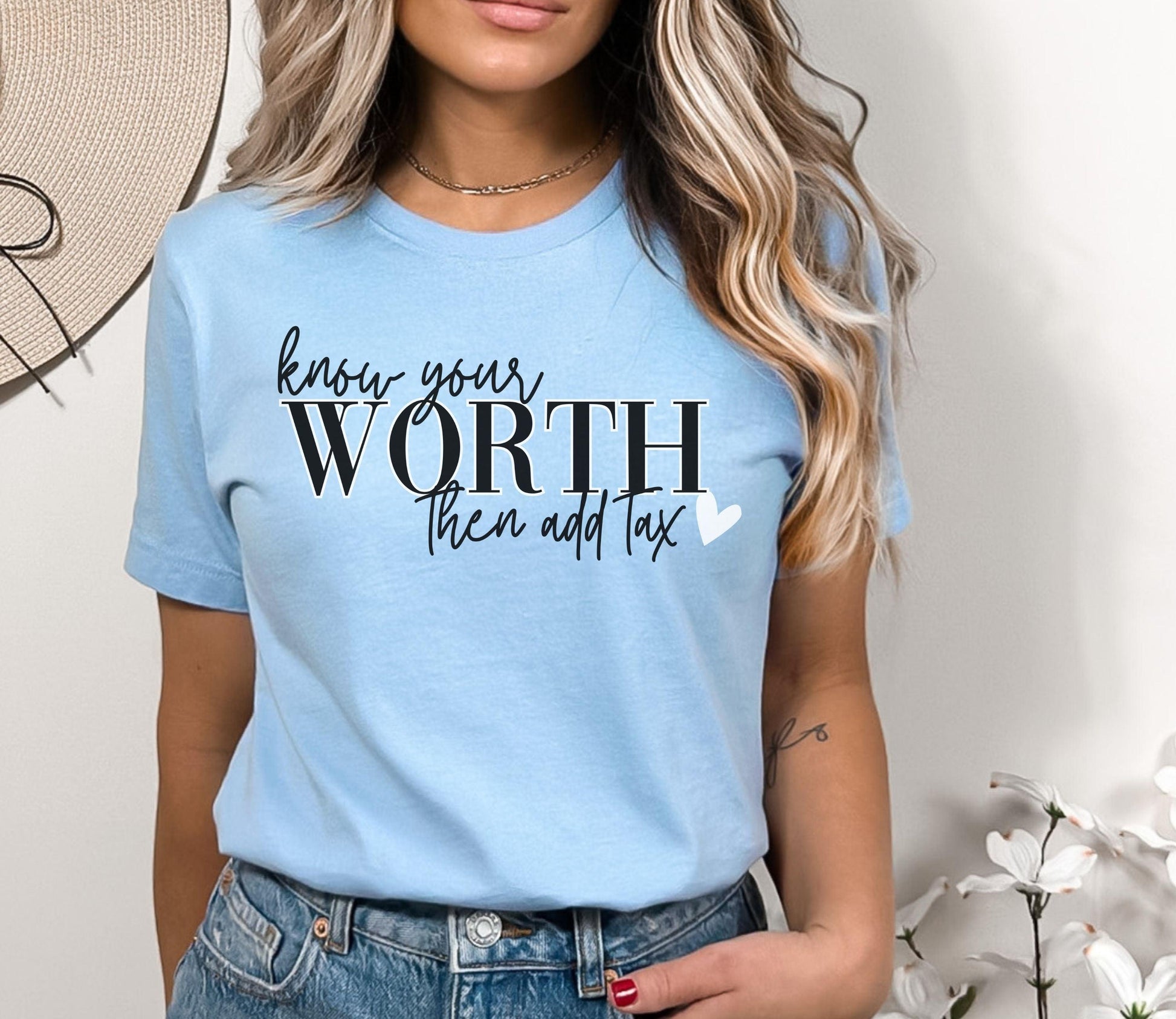Know Your Worth Then Add Tax Shirt - BentleyBlueCo
