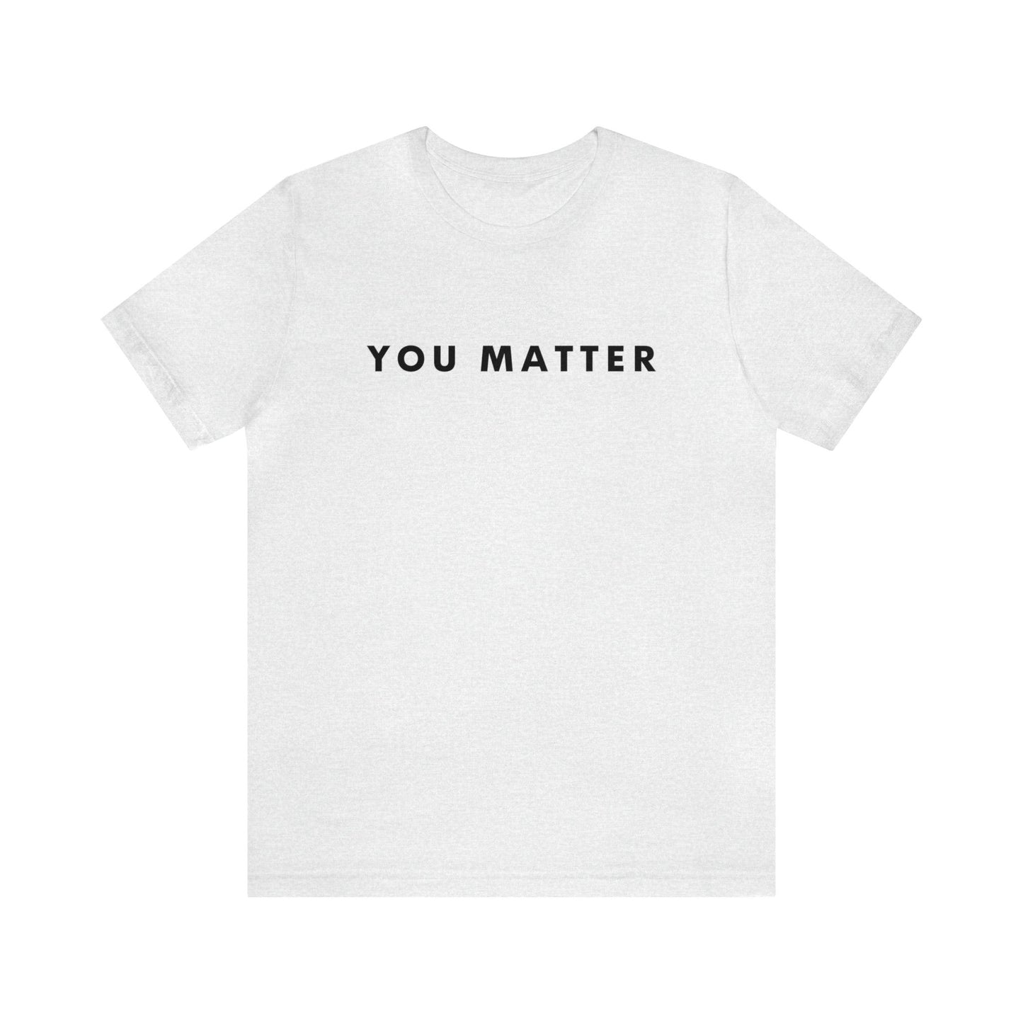 You Matter T-Shirt - BentleyBlueCo