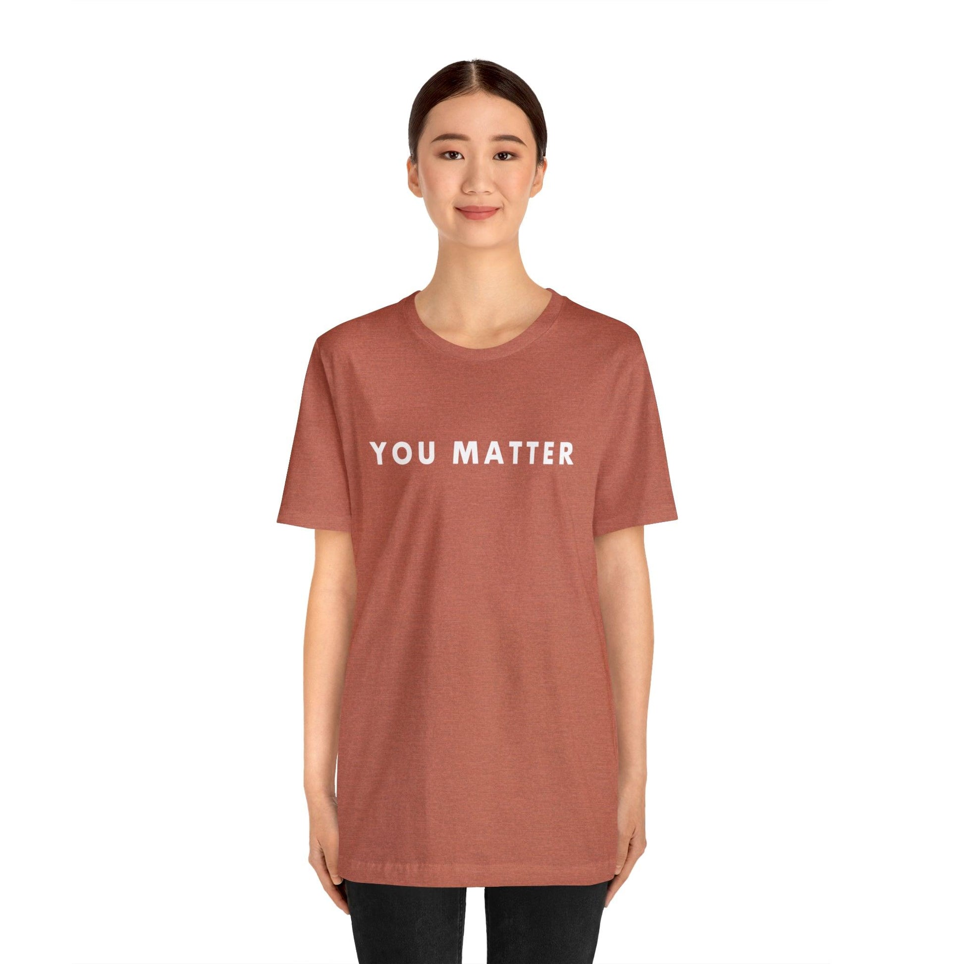 You Matter T-Shirt - BentleyBlueCo