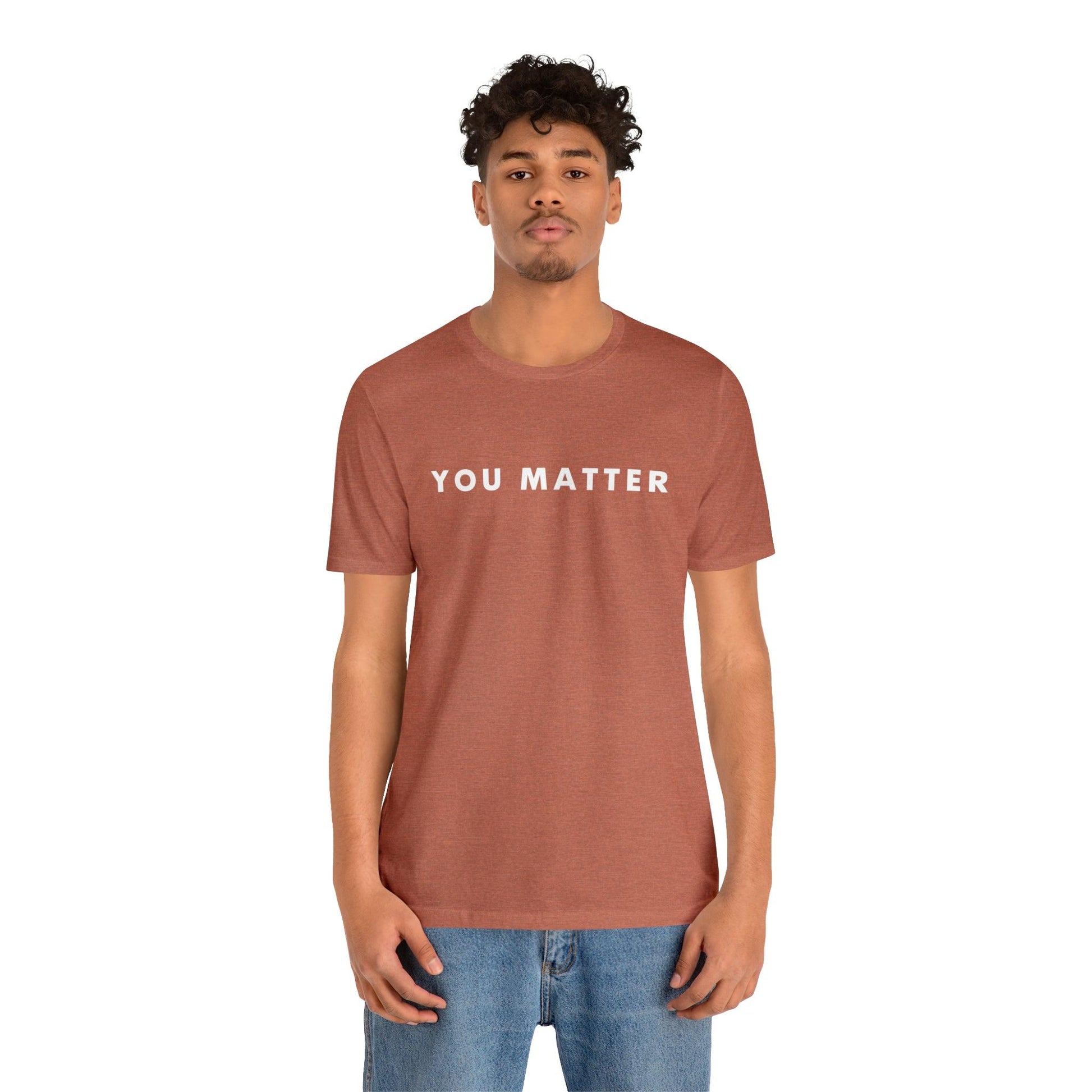 You Matter T-Shirt - BentleyBlueCo