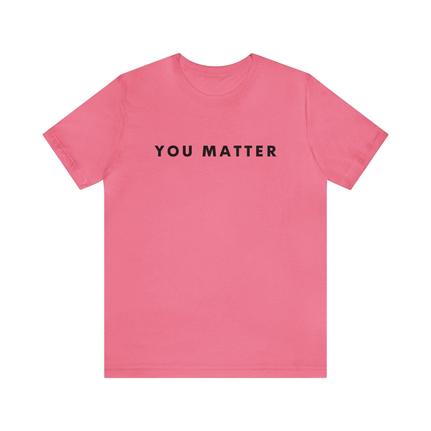 You Matter T-Shirt - BentleyBlueCo