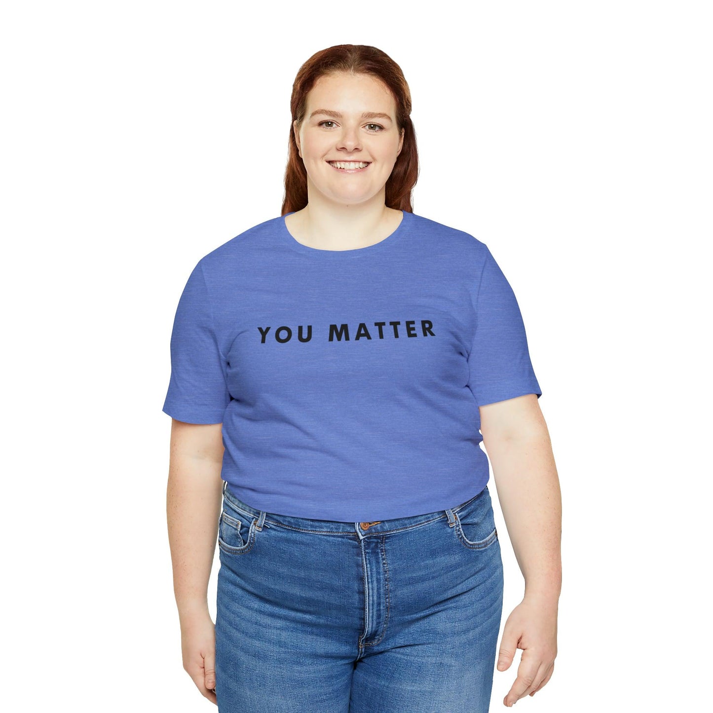 You Matter T-Shirt - BentleyBlueCo