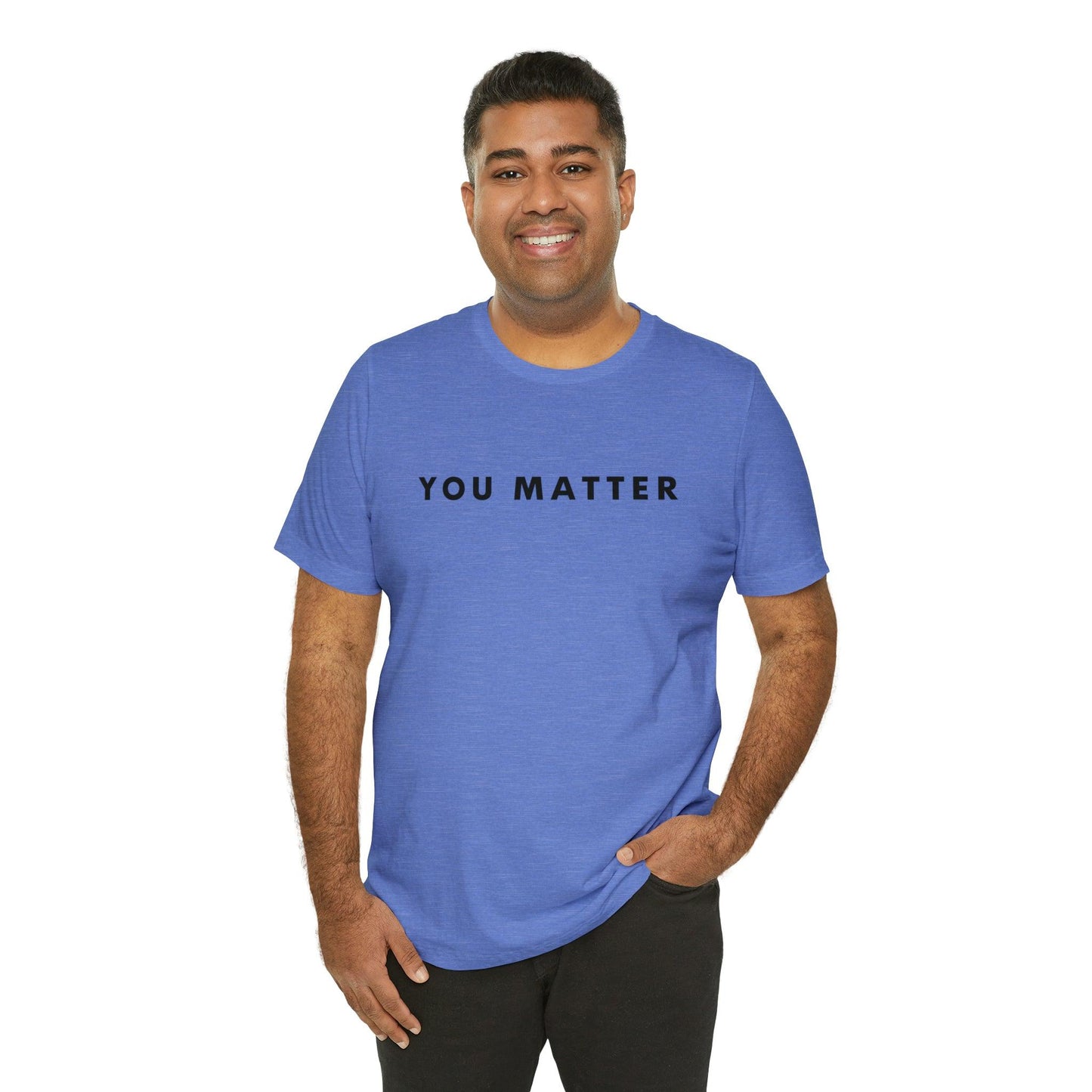 You Matter T-Shirt - BentleyBlueCo