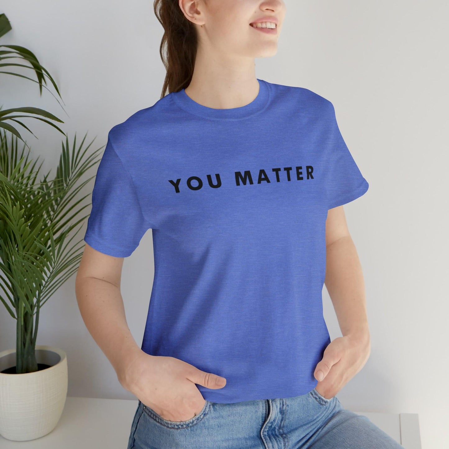 You Matter T-Shirt - BentleyBlueCo