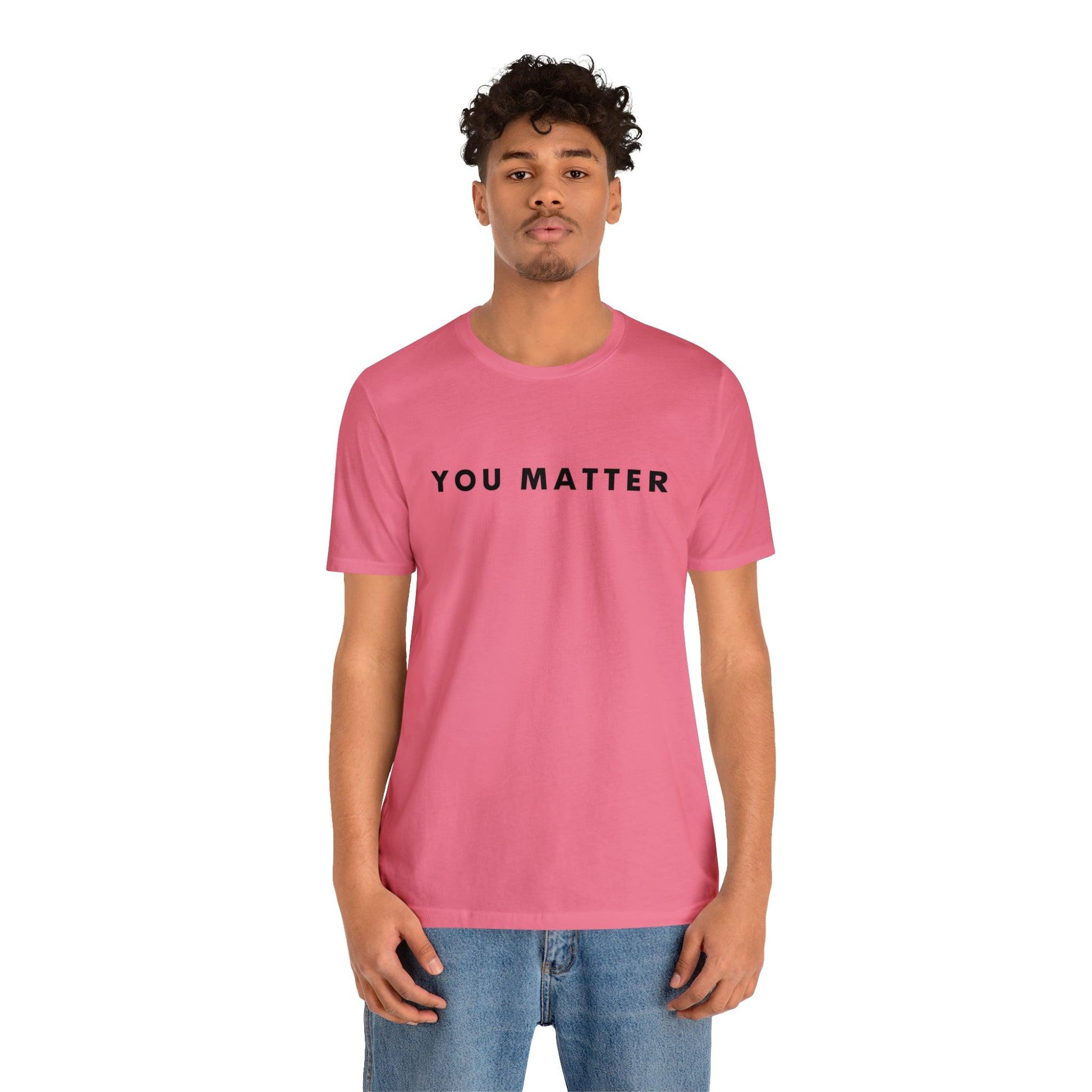 You Matter T-Shirt - BentleyBlueCo