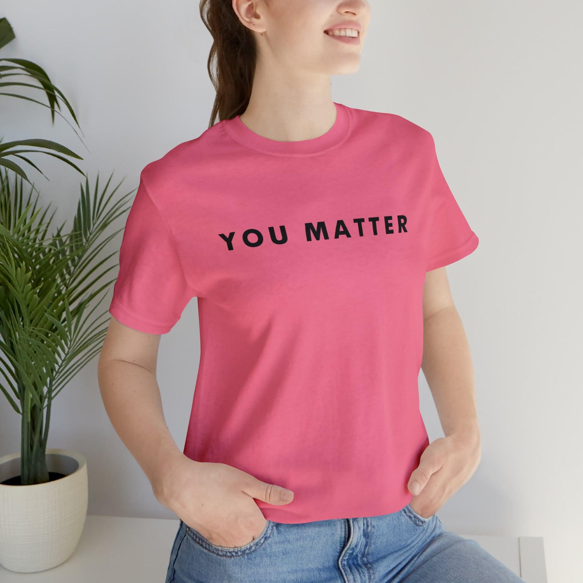 You Matter T-Shirt - BentleyBlueCo