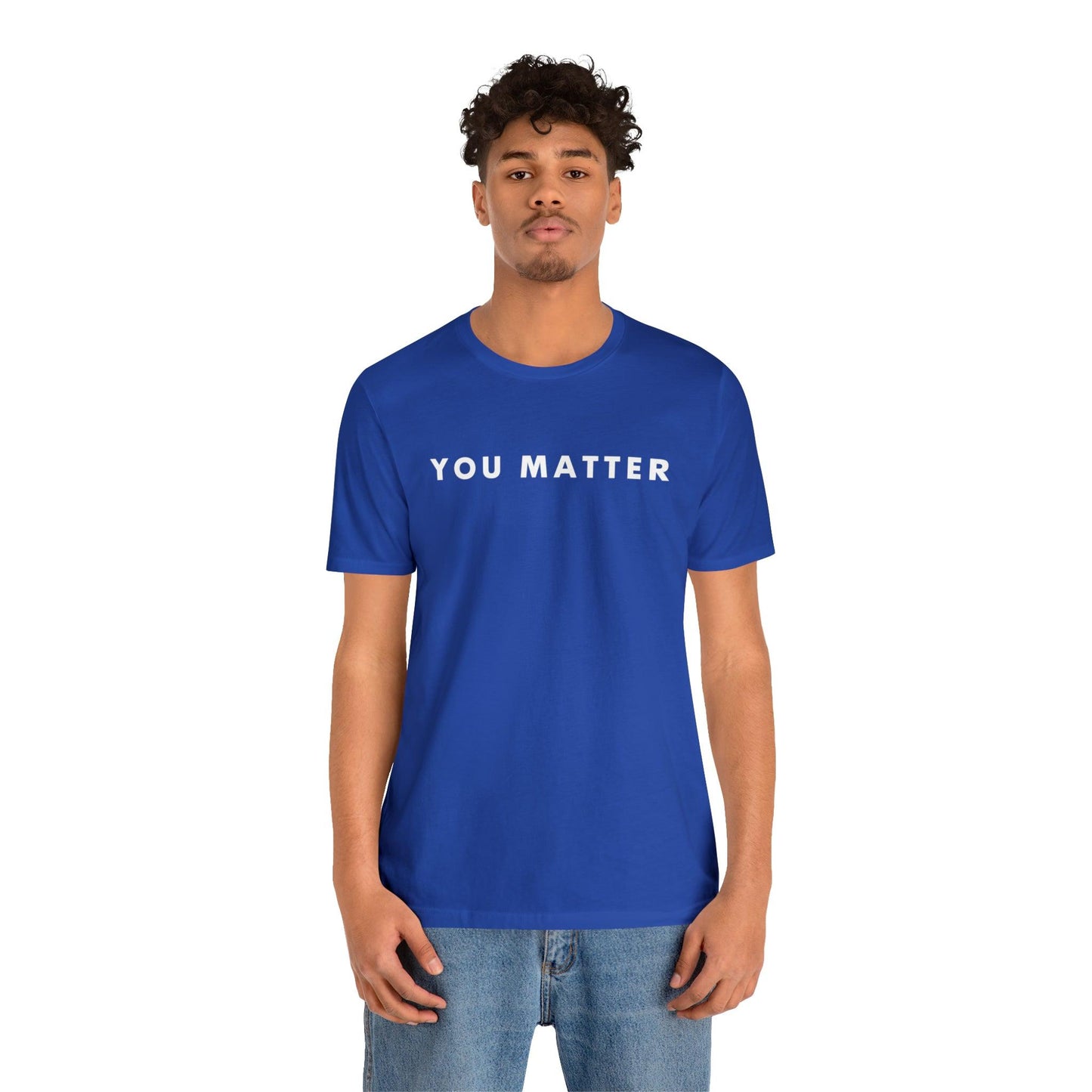 You Matter T-Shirt - BentleyBlueCo