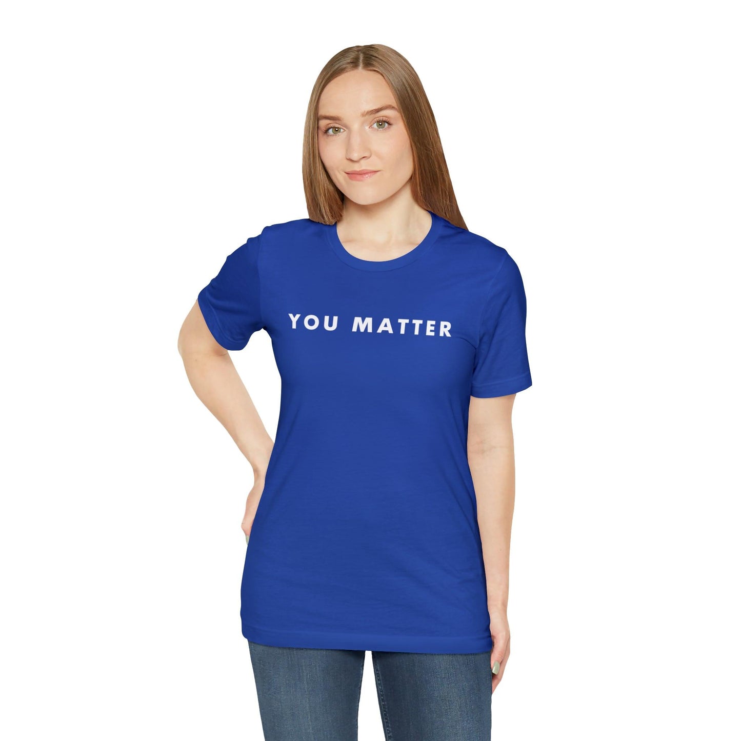 You Matter T-Shirt - BentleyBlueCo