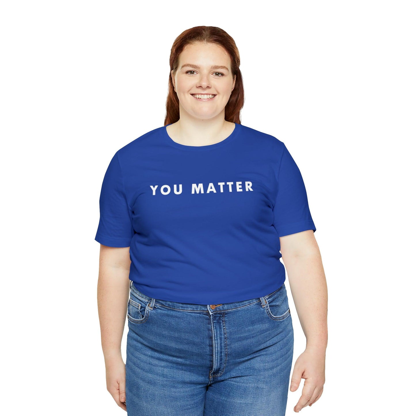 You Matter T-Shirt - BentleyBlueCo