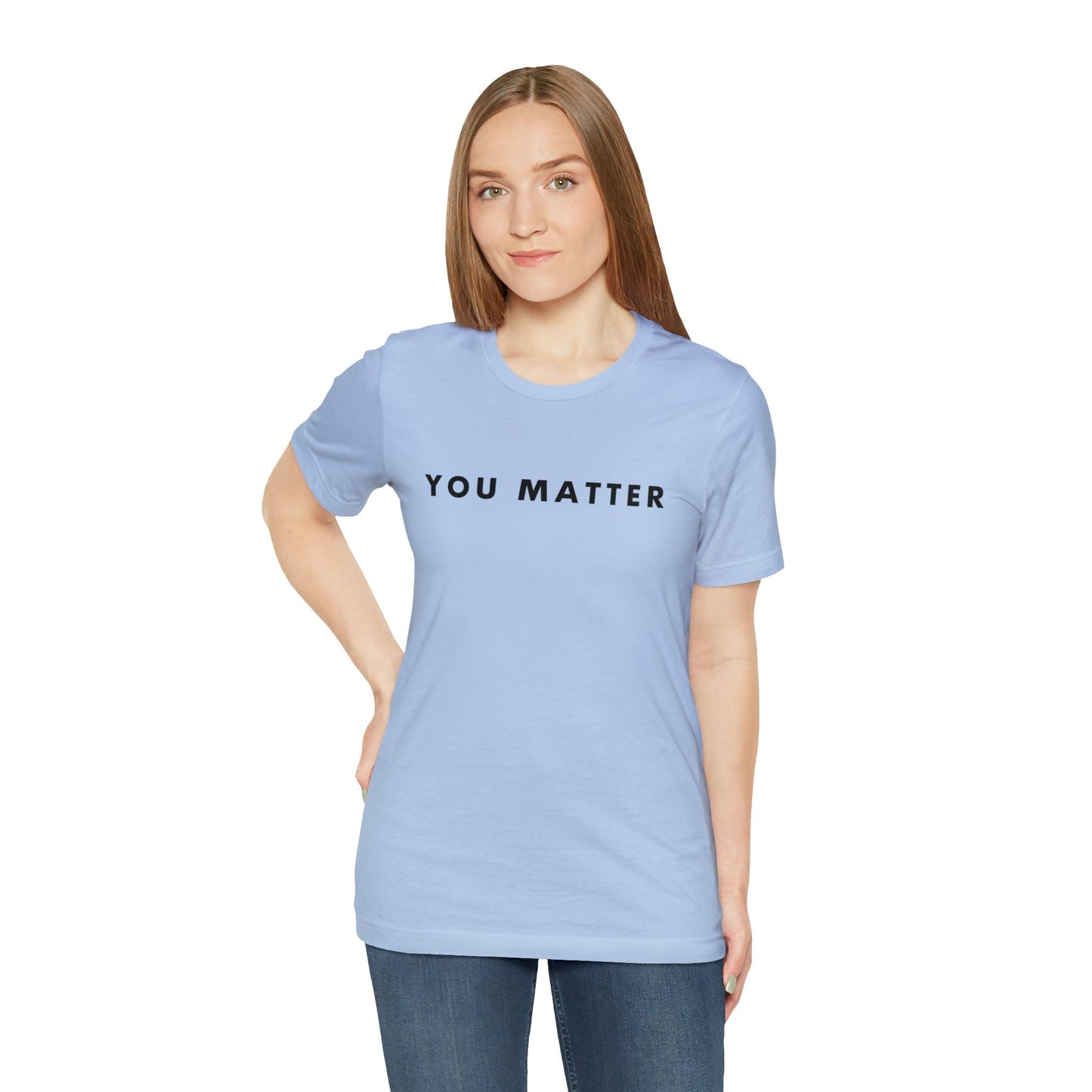 You Matter T-Shirt - BentleyBlueCo