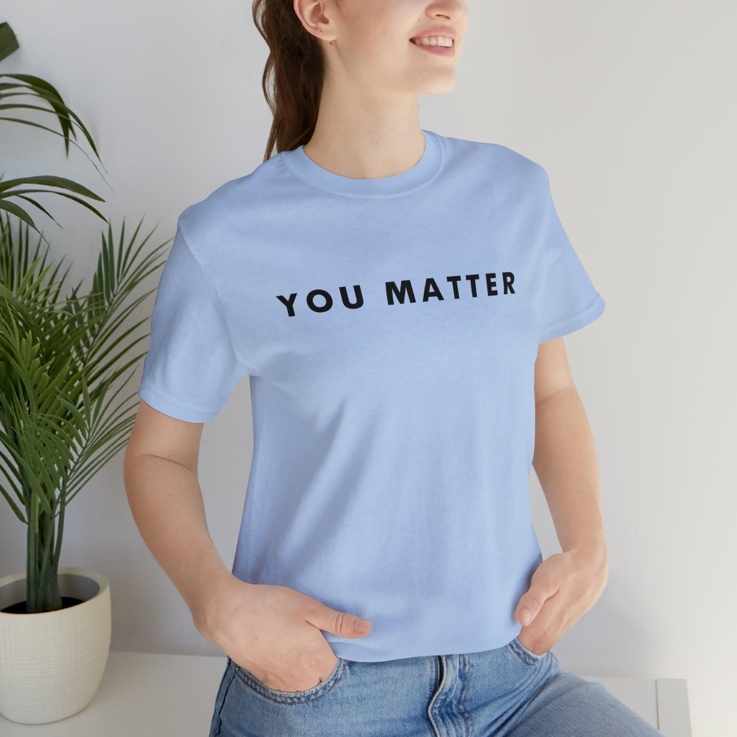 You Matter T-Shirt - BentleyBlueCo