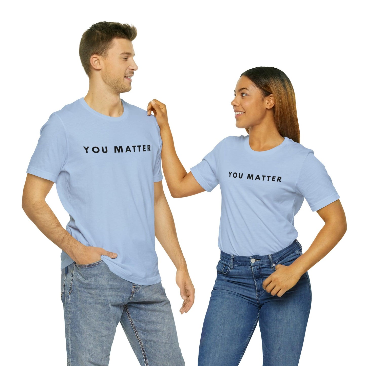 You Matter T-Shirt - BentleyBlueCo