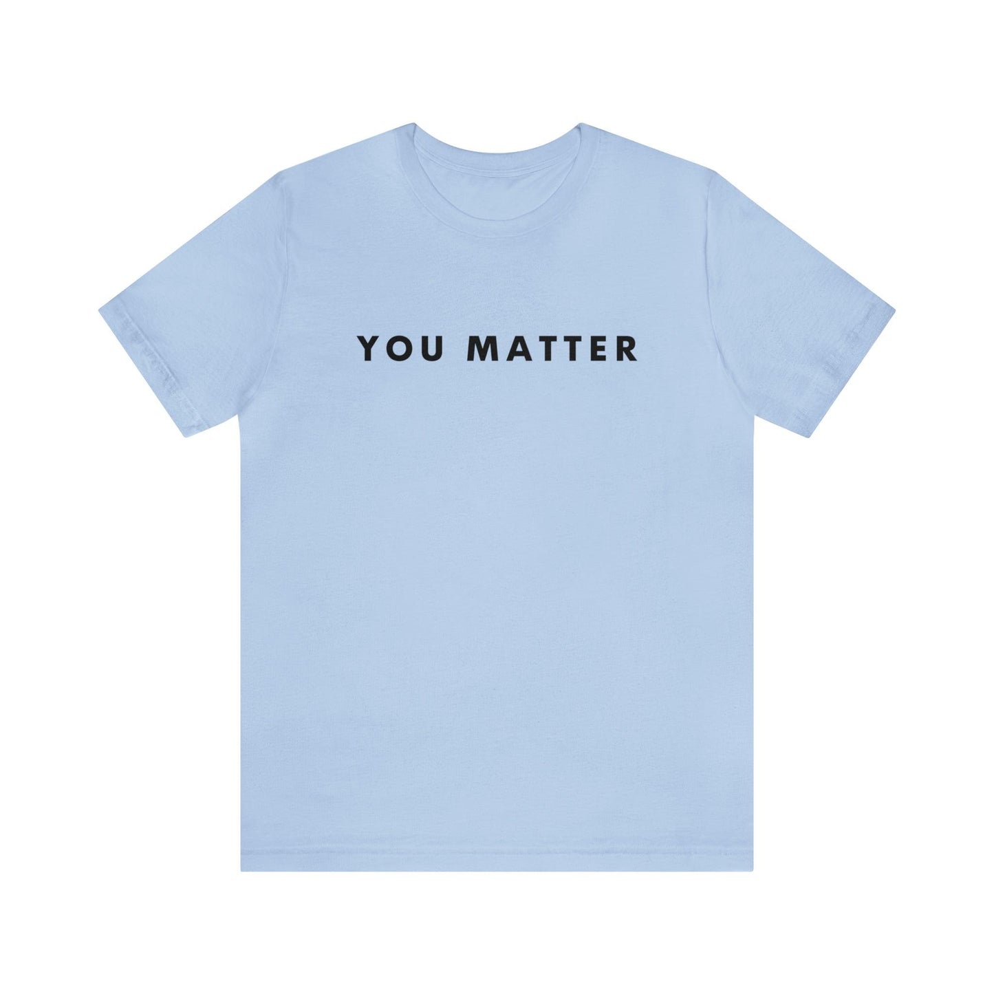 You Matter T-Shirt - BentleyBlueCo