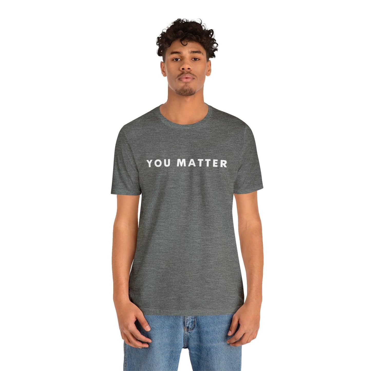 You Matter T-Shirt - BentleyBlueCo