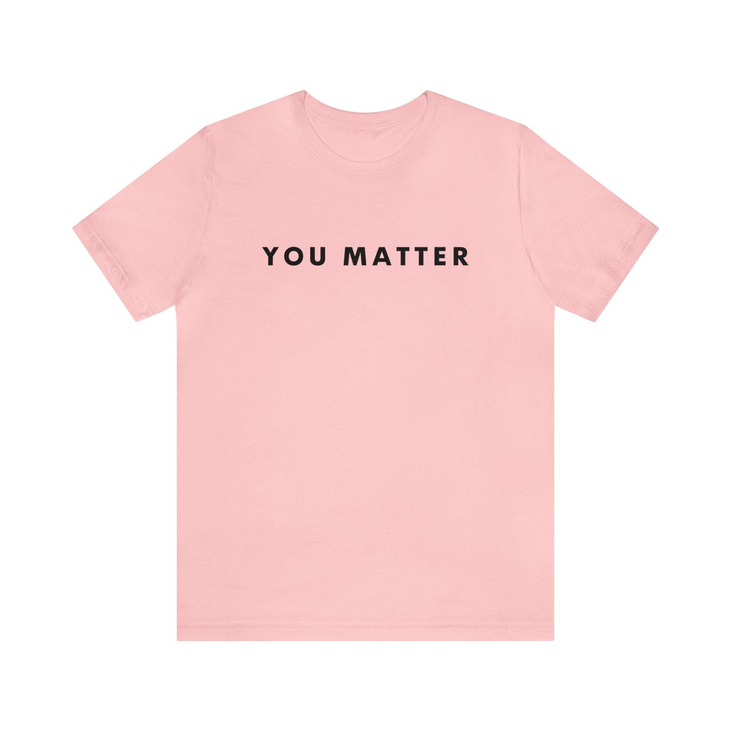 You Matter T-Shirt - BentleyBlueCo