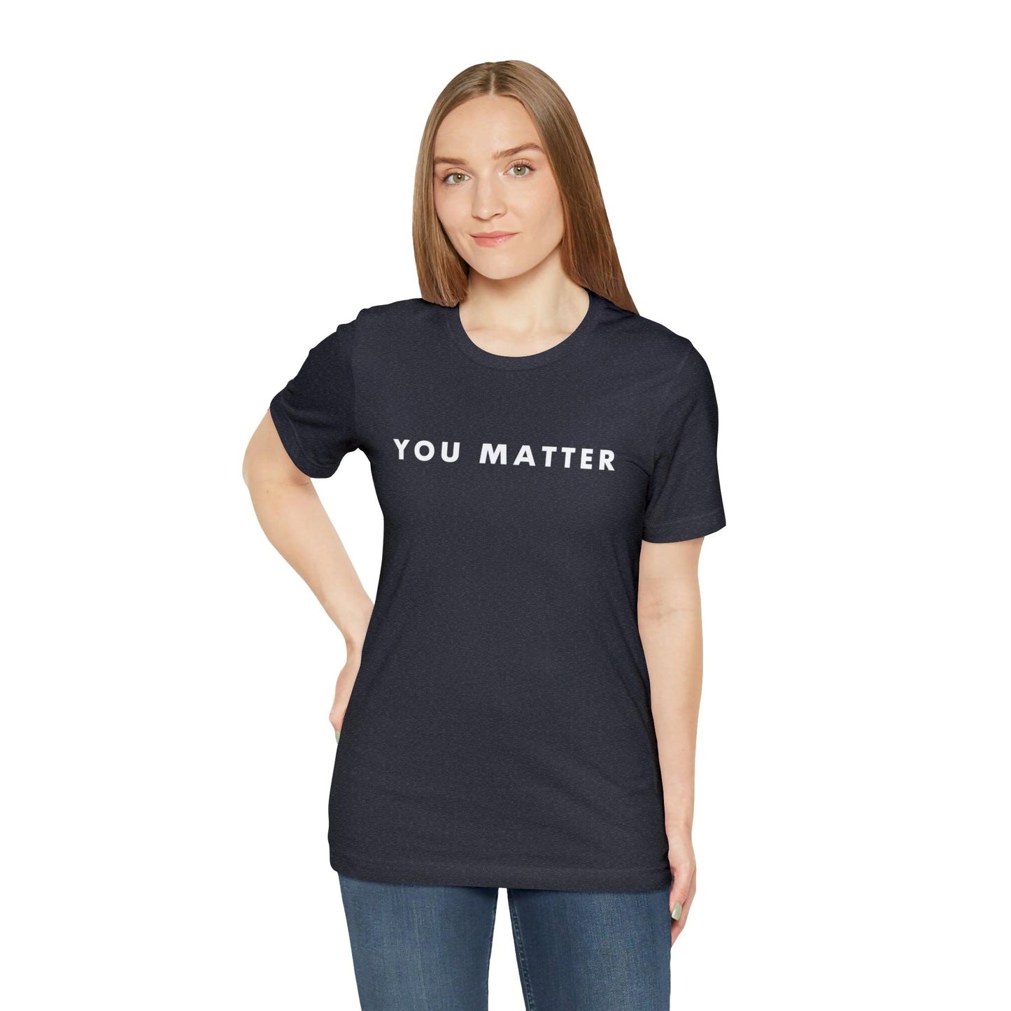 You Matter T-Shirt - BentleyBlueCo