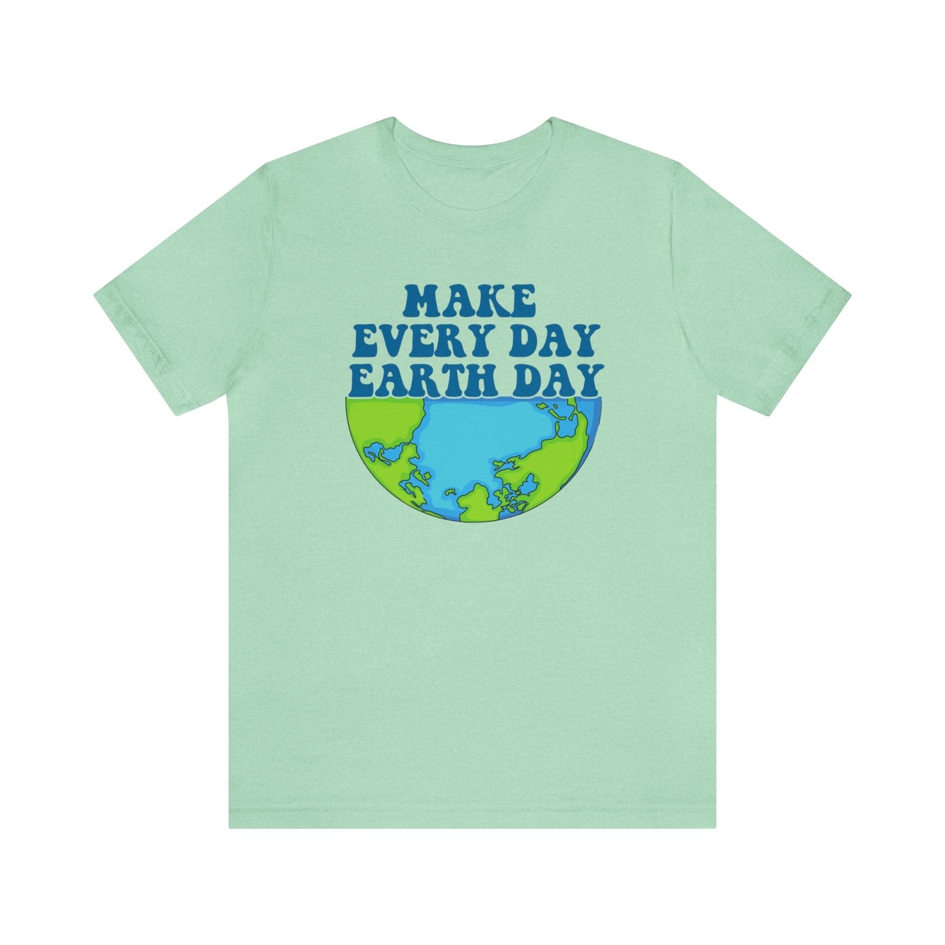 Make Every Day Earth Day - BentleyBlueCo